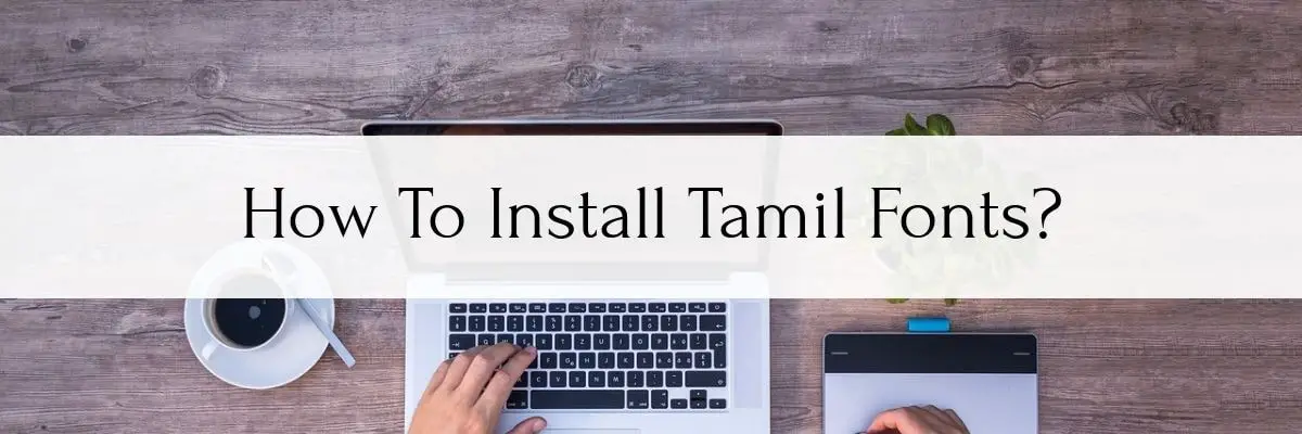 How To Install Bamini Tamil Font In Windows